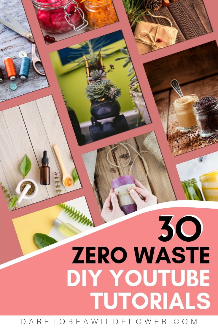 30 Zero Waste DIY Projects with Video Tutorials Dare To Be A Wildflower