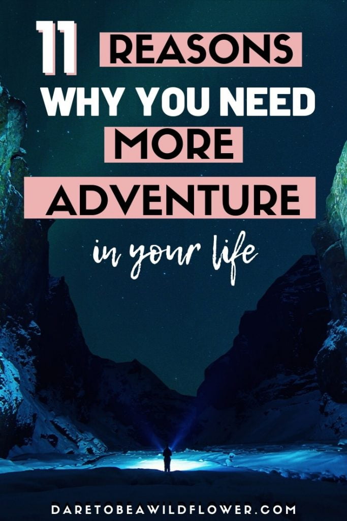 Why you need to have a more adventurous life