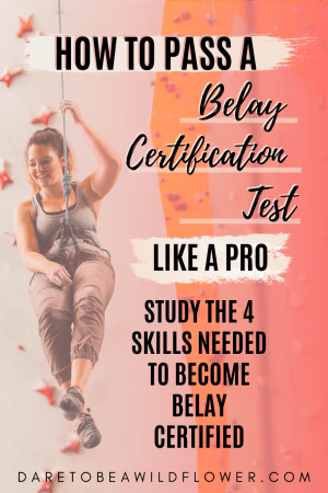 How To Pass A Belay Certification Test Like A Pro Dare To Be A Wildflower