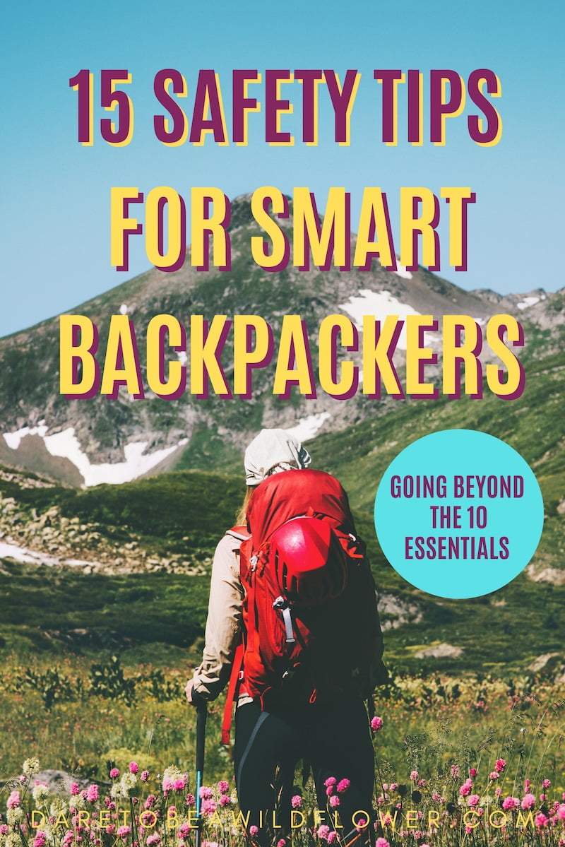 15 Backpacking Safety Tips Every Smart Backpacker Should Know Dare To