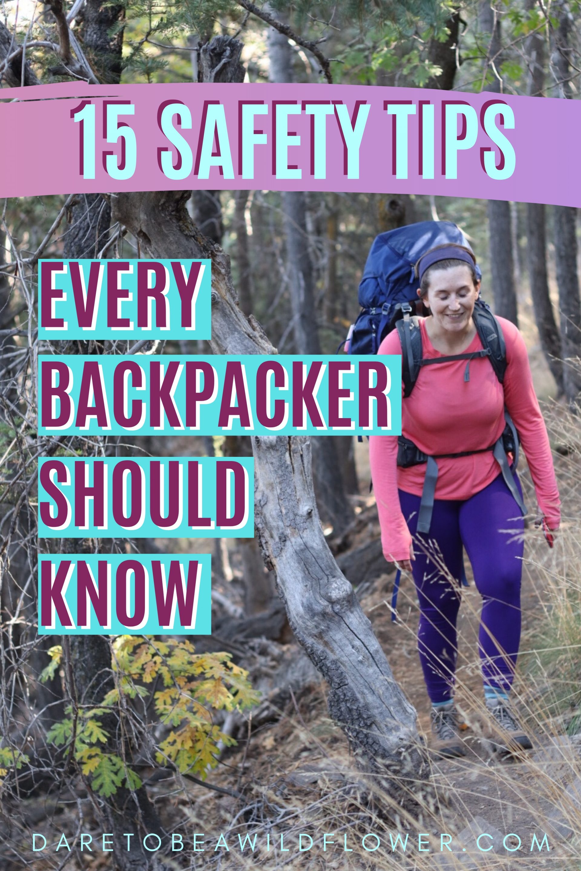 15 Backpacking Safety Tips Every Smart Backpacker Should Know Dare To