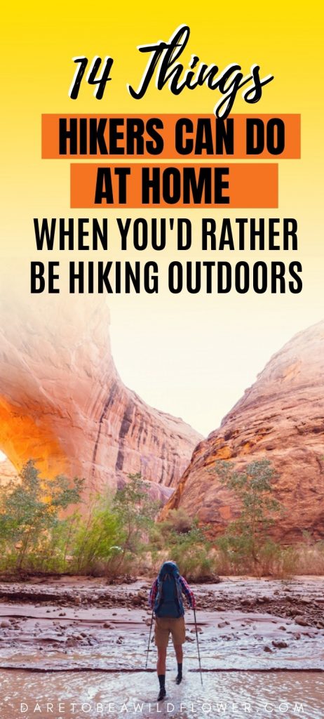 14 things hikers can do at home when youd rather be hiking outdoors
